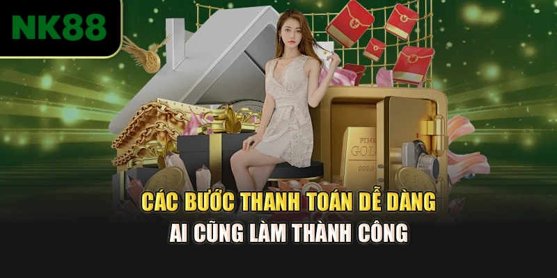 Các bước thanh toán dễ dàng ai cũng làm thành công