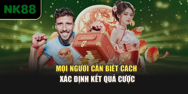 Mọi người cần biết cách xác định kết quả cược