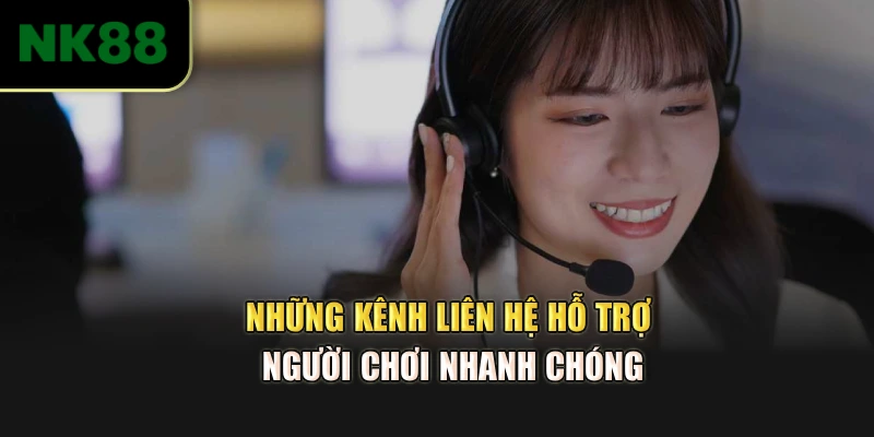 Những kênh liên hệ hỗ trợ người chơi nhanh chóng